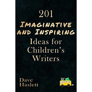 201 Imaginative And Inspiring Ideas For Children's Writers