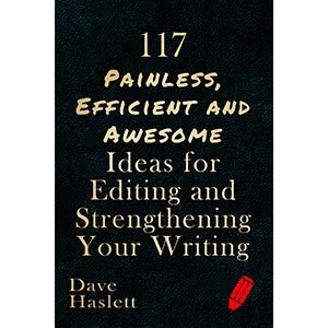117 Painless, Efficient And Awesome Ideas For Editing And Strengthening your Writing