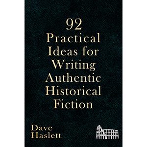 92 Practical Ideas For Writing Authentic Historical Fiction