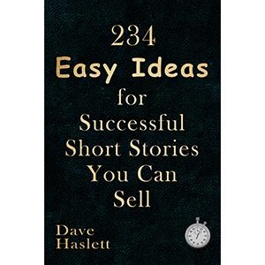 234 Easy Ideas For Successful Short Stories You Can Sell