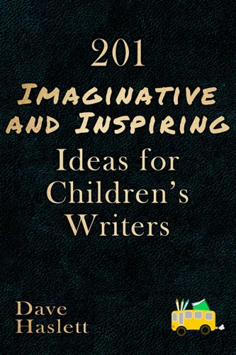 201 Imaginative And Inspiring Ideas For Children's Writers