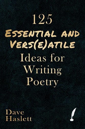 125 Essential And Versatile Ideas For Writing Poetry